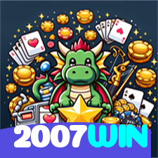 2007WIN：O cassino mais confiável para jogar blackjack e apostar no futebol!
