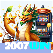 2007WIN：A diversão está garantida! Aposte nas melhores slots agora!