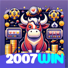 2007WIN：O cassino mais confiável para apostas no futebol e jogos de cassino!
