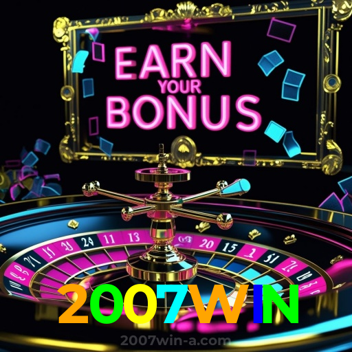 2007WIN：A sorte está no seu lado nas nossas roletas! Aposte agora!